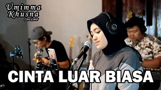 Download CINTA LUAR BIASA ( ANDMESH ) - UMIMMA KHUSNA COVER MP3