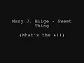 Mary J. Blige - "Sweet Thing"