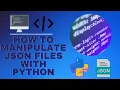 How to Manipulate JSON Files with Python