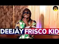 Lagu FRISCO KID shares his STORY