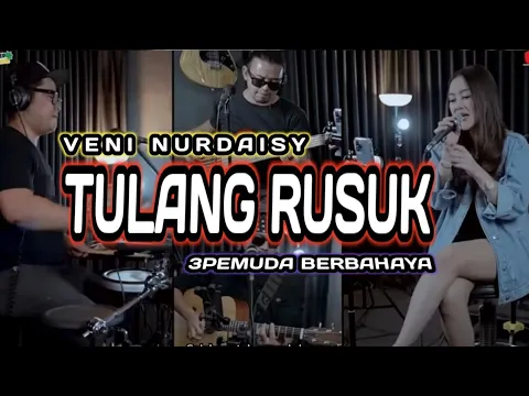 Download MP3 TULANG RUSUK - RITA SUGIARTO || 3PEMUDA BERBAHAYA FEAT VENI NURDAISY COVER