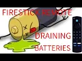 FIRESTICK REMOTE DRAINING THE BATTERIES