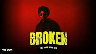 broken shubh new song chapter iv album 2026 official video 