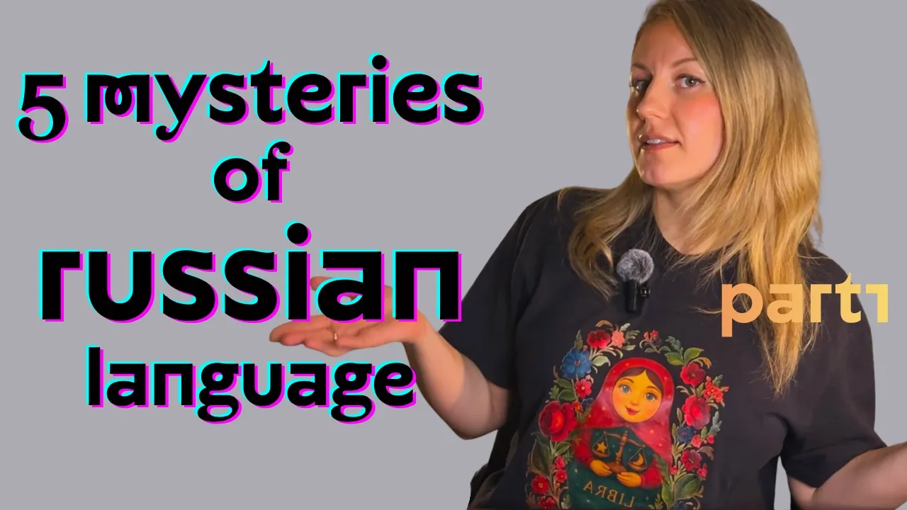 Mysteries of the Russian Language | 5 Things That Confuse Learners (Part 1)