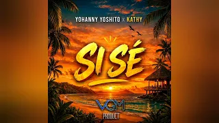 YOHANNY YOSHITO x KATHY - SI SÉ