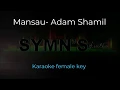 Download Lagu Mansau-Adam Shamil - Karaoke Female key