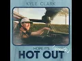 Hope It's Hot Out (Acoustic) - Kyle Clark