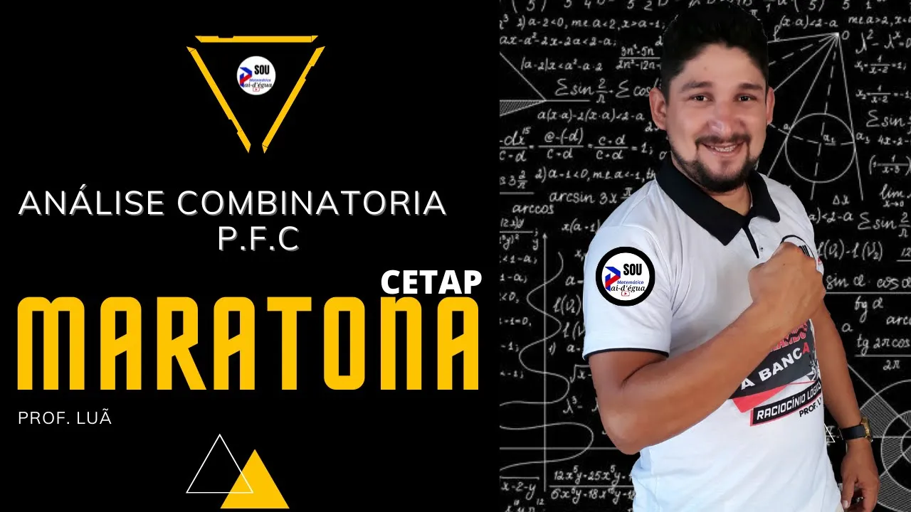 CONCURSO ANAINDEUA - MATEMÁTICA - ANÁLISE COMBINATORIA - P.F.C - BANCA CETAP