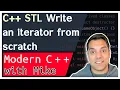 STL C Iterators - Writing an iterator from scratch Modern Cpp Series Ep 138