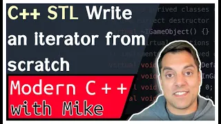 STL C Iterators - Writing an iterator from scratch Modern Cpp Series Ep 138