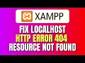 How to Fix Localhost HTTP Error 404 Resource Not Found In XAMPP Apache Server Full Tutorial
