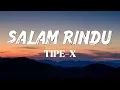 Download Lagu Salam Rindu - TIPE-X | Lirik
