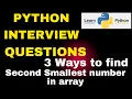 Second smallest number in a Python List TOP Python Interview Questions Second smallest number