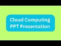 Cloud Computing PPT Presentation Seminar Download Meaning Types Advantages