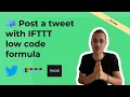 Post a tweet on Twitter with IFTTT low-code driver 3 min