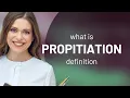 Propitiation what is PROPITIATION definition