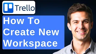 How To Create A New Trello Workspace Trello Administration 2026 Guide
