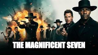 The Magnificent Seven (2016) Action/Western | Denzel Washington, Chris Pratt - Film Review & Facts