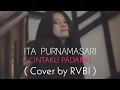 Download Lagu ITA PURNAMASARI - CINTAKU PADAMU ( Cover by RVBI )