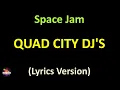 Quad City DJ's - Space Jam (Lyrics version)