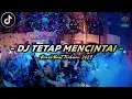 Download Lagu DJ TETAP MENCINTAI BREAKBEAT FULL BASS TERBARU 2023 @DjVakeOfficial