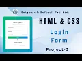 Login Form using HTML CSS Project 3 Satyaansh Softech Pvt Ltd