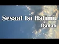 Download Lagu Sesaat Isi Hatimu - Dadali || LIRIK