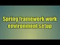 3 Spring framework work environment setup