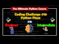 Coding Challenge Python Pizza The Ultimate Python Course BrainyHub