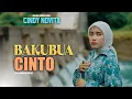 Lagu Cindy Novita - Bakubua Cinto (Official Music Video)