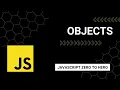JavaScript Objects A Beginner s Guide to Mastering JavaScript from Zero to Hero