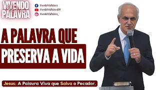 [MENSAGEM] A PALAVRA QUE PRESERVA A VIDA - PR DINIZ CYPRESTE