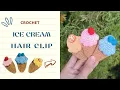 DIY Ice Cream Cone Hair Clip - Crochet Tutorial with Yarn