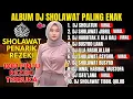 Download Lagu KUMPULAN SHOLAWAT DJ PENARIK REZEKI, SHOLAWAT PENYEJUK HATI PEMBAWA KEBERKAHAN, SHOLAWAT JIBRIL