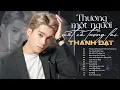 Download Lagu Album Thương Một Người Mất Cả Tương Lai - Thành Đạt | Top những ca khúc được nghe nhiều nhất Download Lagu Album Thương Một Người Mất Cả Tương Lai - Thành Đạt | Top những ca khúc được nghe nhiều nhất