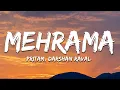 Download Lagu Pritam, Darshan Raval - Mehrama (Lyrics) from \