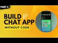 How to Build A Chat App without Coding - Part 3 FlutterFlow