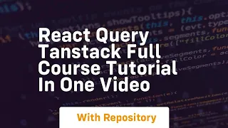react query tanstack full course tutorial in one