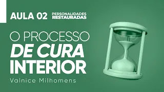 Personalidades Restauradas - Aula 02 - Valnice Milhomens