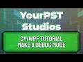 C WPF Tutorial - Making Debug Mode Prompts C Studio