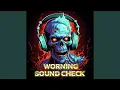 Lagu WORNING SOUND CHECK