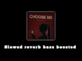 Cathleen - Choose me slowed reverb bass boosted 