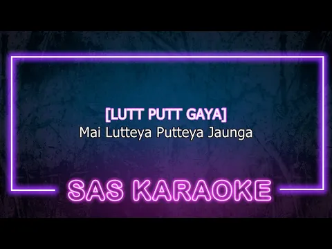 Download MP3 Lutt Putt Gaya KARAOKE | SAS KARAOKE | Shah Rukh Khan,Taapsee |Rajkumar Hirani|Pritam,Arijit