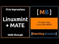 I Finally Tried Linux Mint MATE First Impressions Walkthrough