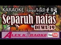 Download Lagu SEPARUH NAFAS  ~ Karaoke Tanpa Vokal ~ DEWA 19 ~ Nada PRIA WANITA NEW2