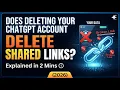 Does Deleting Your ChatGPT Account Delete Shared Links 2026 Explained 2 Min