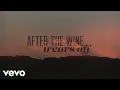 Kristian Bush - After The Wine Wears Off (Lyric Video)