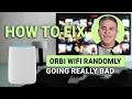 How To Fix Orbi Wi-Fi Randomly Going Really Bad Boost Your Connection Stability