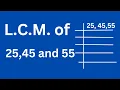 L C M of 25 45 and 55