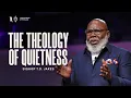 Lagu The Theology of Quietness - Bishop T.D. Jakes
